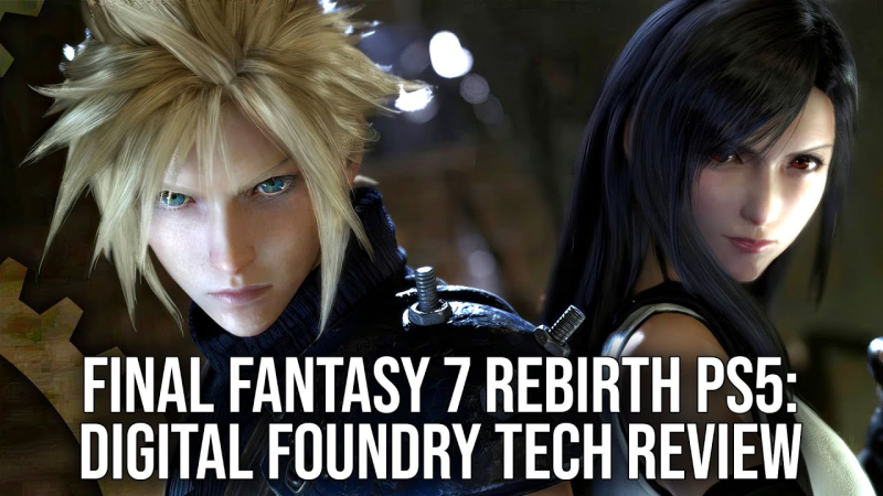 Final Fantasy 7 Rebirth has its nuances. Digital Foundry experts have rendered a verdict